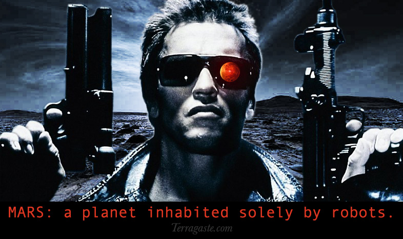 Mars: a planet inhabited solely by robots.